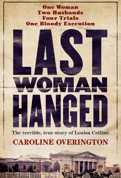 Last Woman Hanged by Caroline Overington